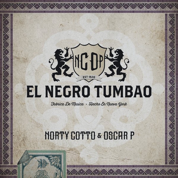 Norty Cotto & Oscar P - EL Negro Tumbao / Naughty Boy Music