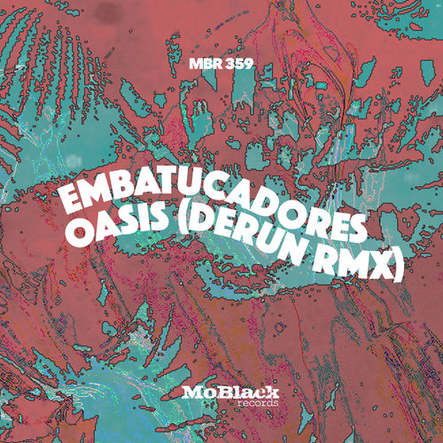 Embatucadores - Oasis (Derun Remix) / MoBlack Records