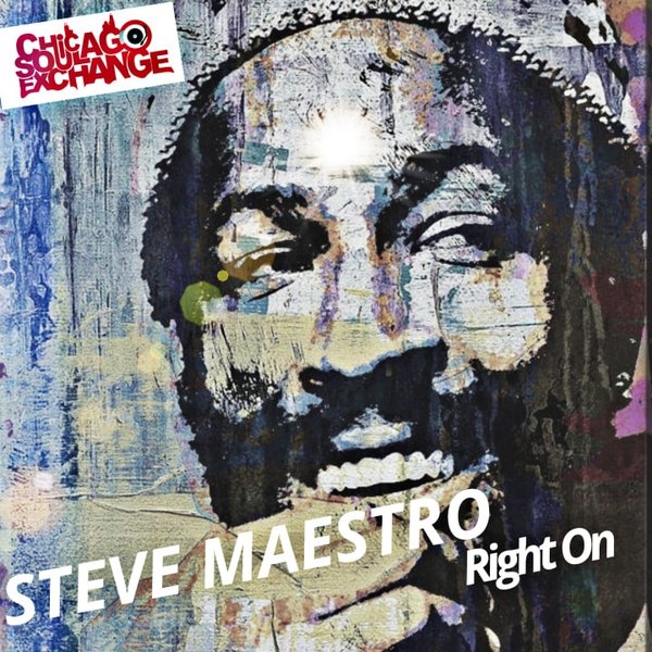 Steve Miggedy Maestro - Right On / Chicago Soul Exchange