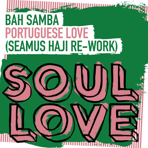 Bah Samba - Portuguese Love / Soul Love
