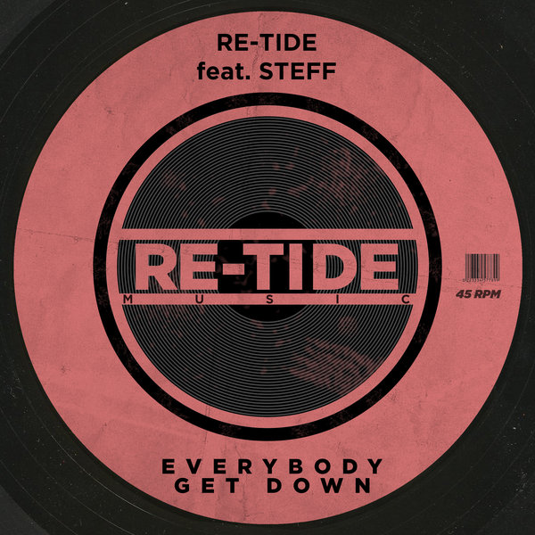 Re-Tide feat. Steff - Everybody Get Down / Re-Tide Music