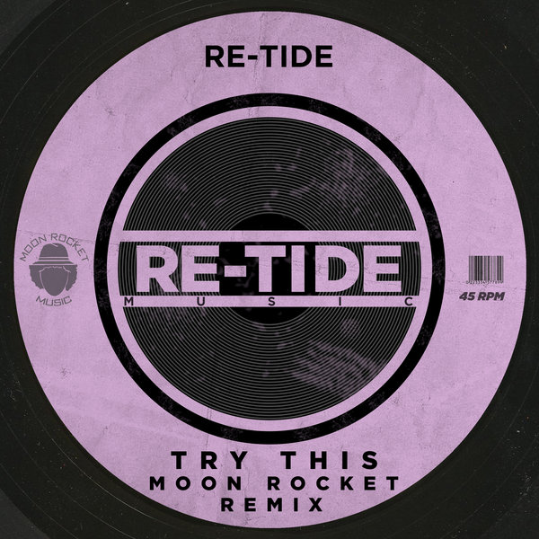 Re-Tide - Try This (Moon Rocket Remix) / Re-Tide Music