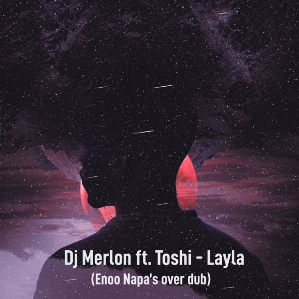 DJ Merlon feat.Toshi - Layla / Open Bar Music