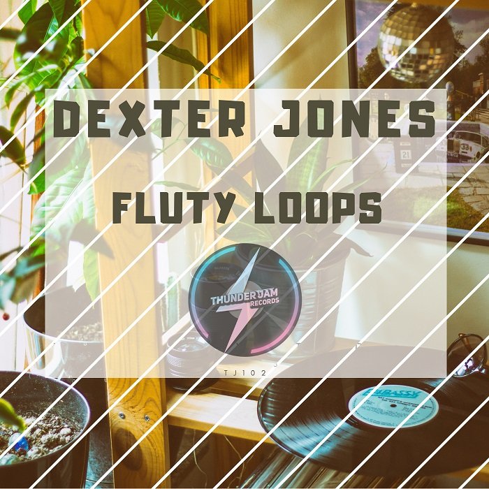 Dexter Jones - Fluty Loops / Thunder Jam
