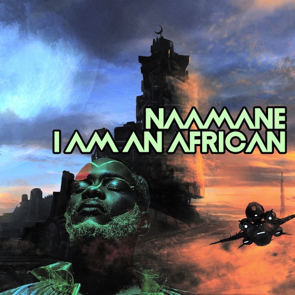 NAAMANE - I Am An African / Open Bar Music