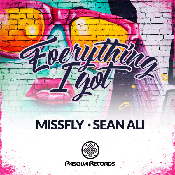 MissFly & Sean Ali - Everything I Got / Pasqua Records