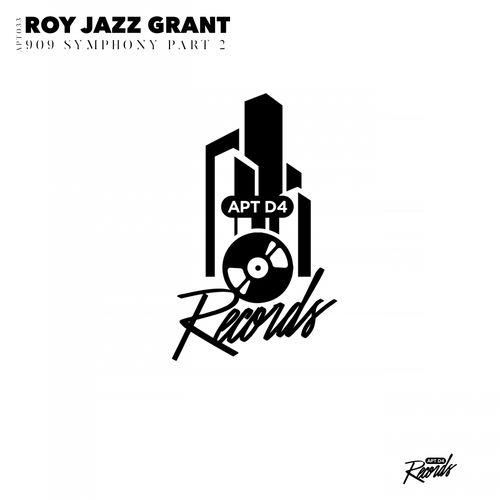 Roy Jazz Grant - 909 Symphony, Pt. 2 / Apt D4 Records