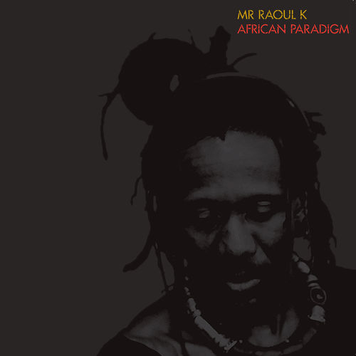 Mr Raoul K - African Paradigm / Compost Records
