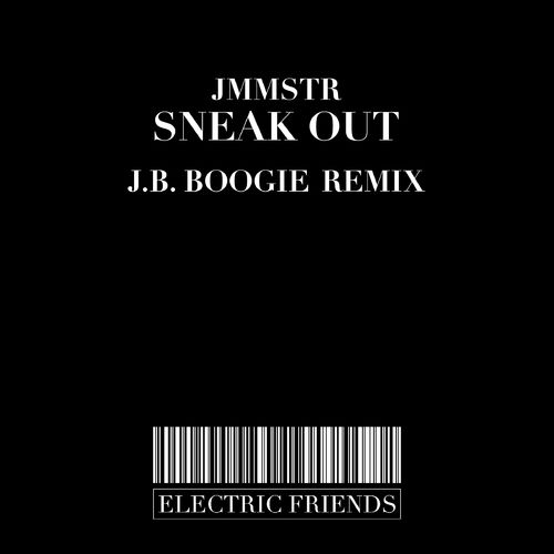 JMMSTR - Sneak Out / ELECTRIC FRIENDS MUSIC