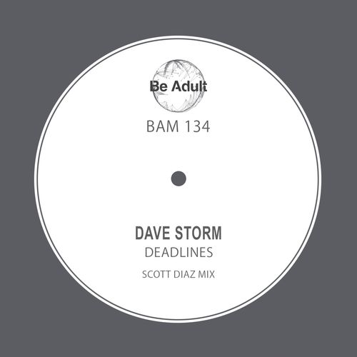 Dave Storm - Deadlines / Be Adult Music