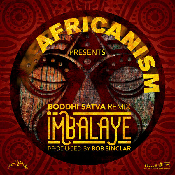 Africanism pres. Bob Sinclar - Imbalaye / Yellow Productions