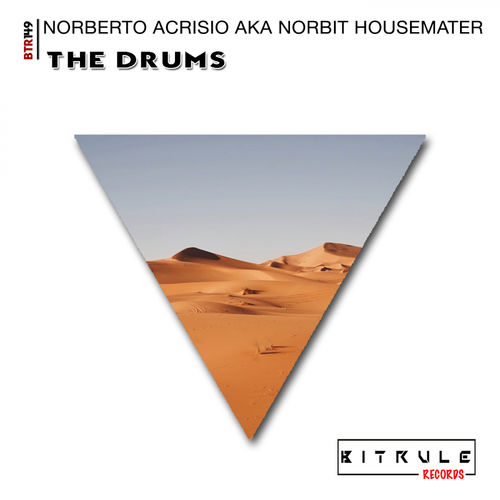 Norberto Acrisio aka Norbit Housemaster - The Drums / Bit Rule Records