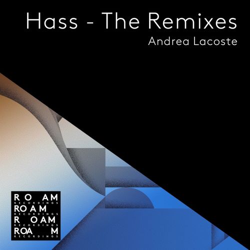 Andrea Lacoste - Hass - The Remixes / Roam Recordings
