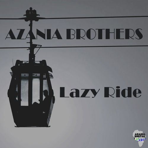 Azania Brothers - Lazy Ride / Azania Digital Records