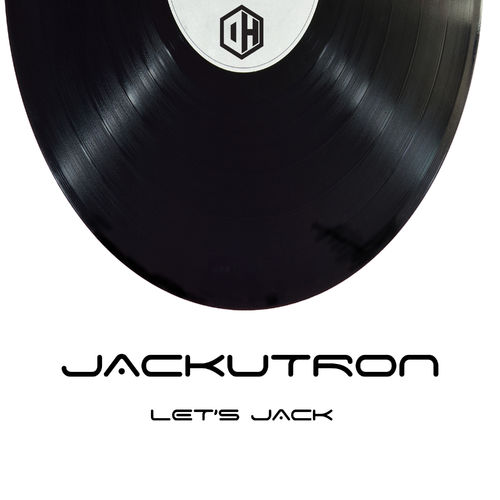 Jack U Tron - Let's Jack / Deep Hype Sounds