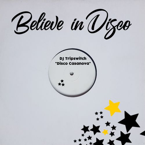 Dj Tripswitch - Disco Casanova / Believe in Disco