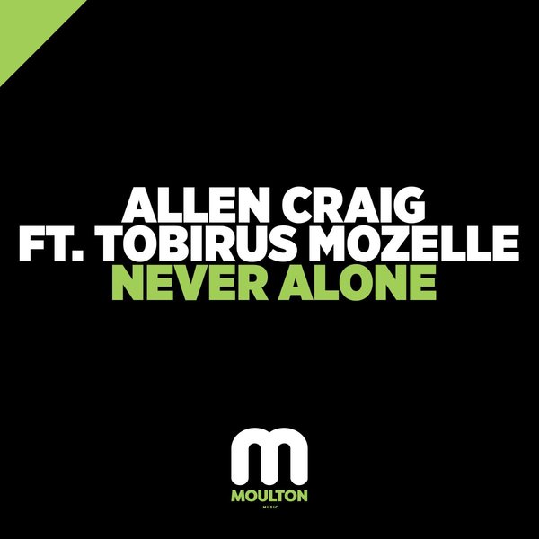 Allen Craig feat. Tobirus Mozelle - Never Alone / Moulton Music