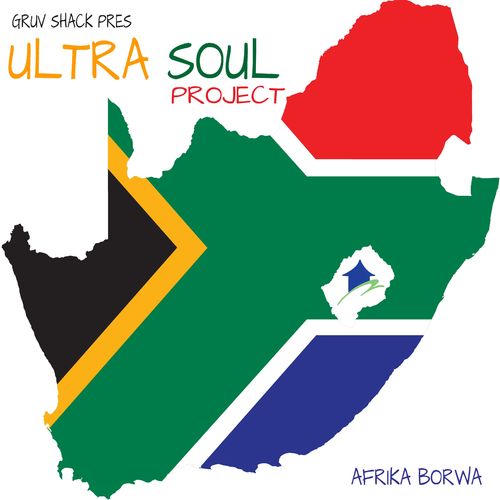 Ultra Soul Project - Afrika Borwa / Gruv Shack Digital