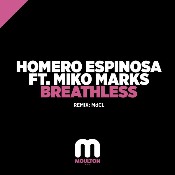 Homero Espinosa feat. Miko Marks - Breathless (MdCL Remix) / Moulton Music