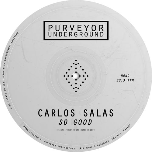 Carlos Salas - So Good / Purveyor Underground