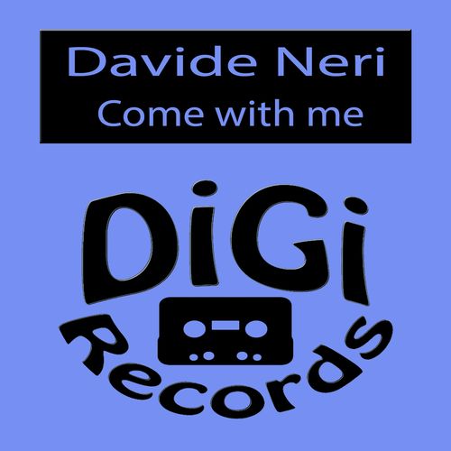 Davide Neri - Come with Me / Digi Records
