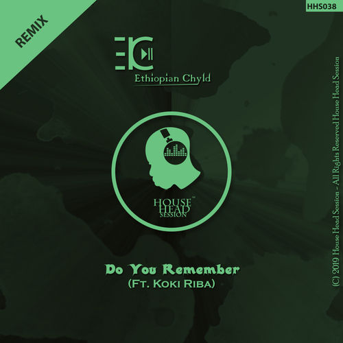 Ethiopian Chyld - Do You Remember - Remix / House Head Session