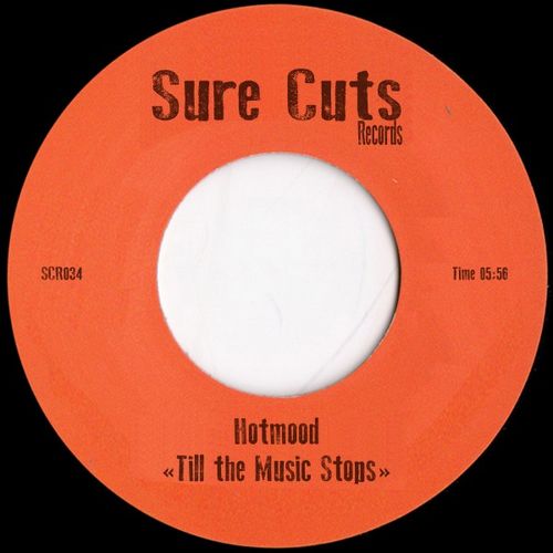 Hotmood - Till the Music Stops / Sure Cuts Records