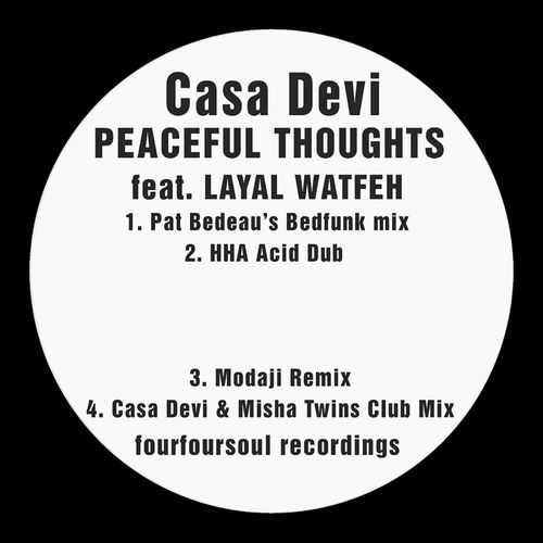 Casa Devi feat. Layal Watfeh - Peaceful Thoughts / FourFourSoul Recordings