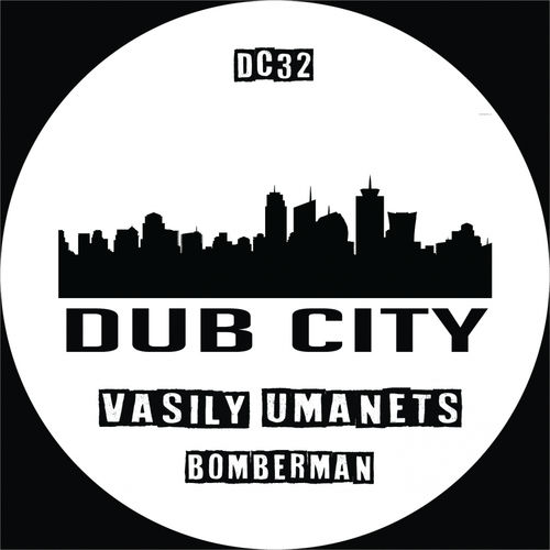 Vasily Umanets - Bomberman / Dub City Traxx