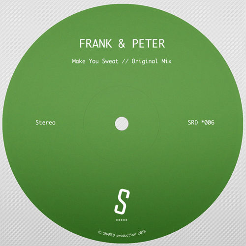Frank & Peter - Make You Sweat / Shared Rec