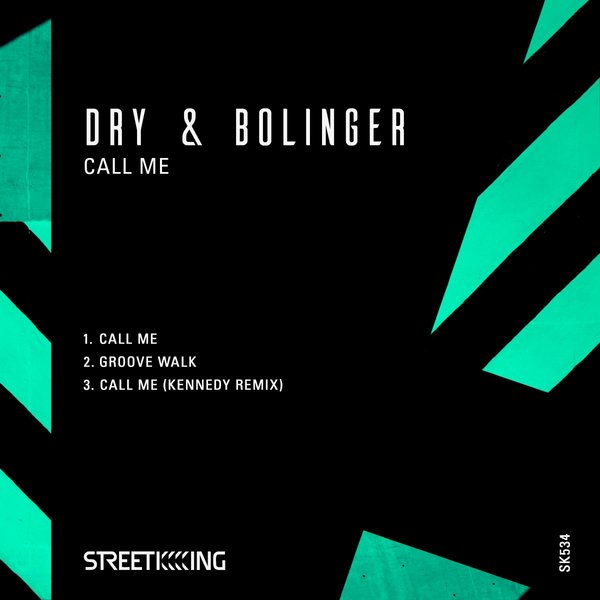 Dry & Bolinger - Call Me / Street King
