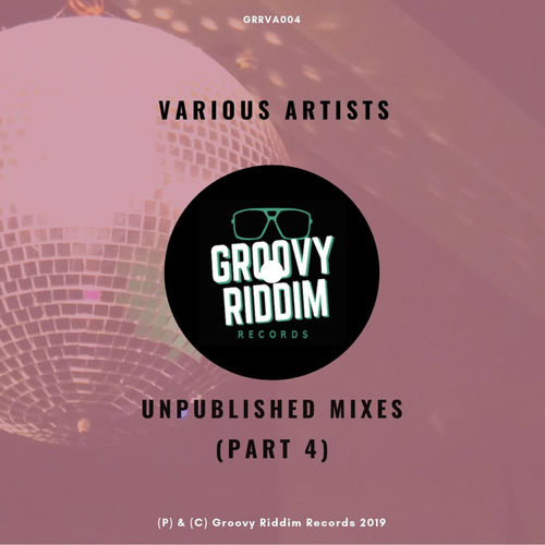 VA - Unpublished Mixes, Vol. 4 / Groovy Riddim Records