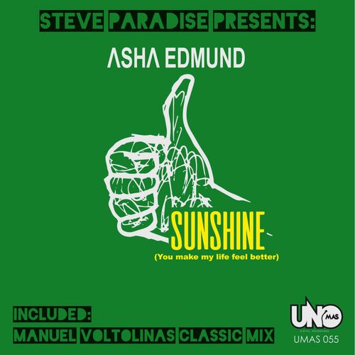 Steve Paradise pres. Asha Edmund - Sunshine (You Make My Life Feel Better) / Uno Mas Digital Recordings
