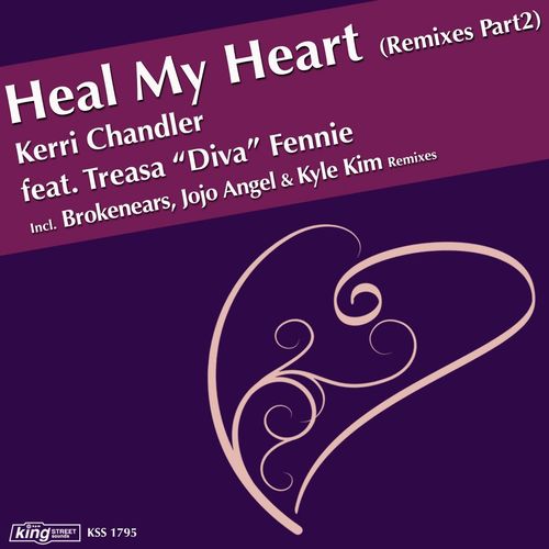 Kerri Chandler feat. Treasa ‘’Diva’’ Fennie - Heal My Heart (Remixes Part 2) / King Street Sounds