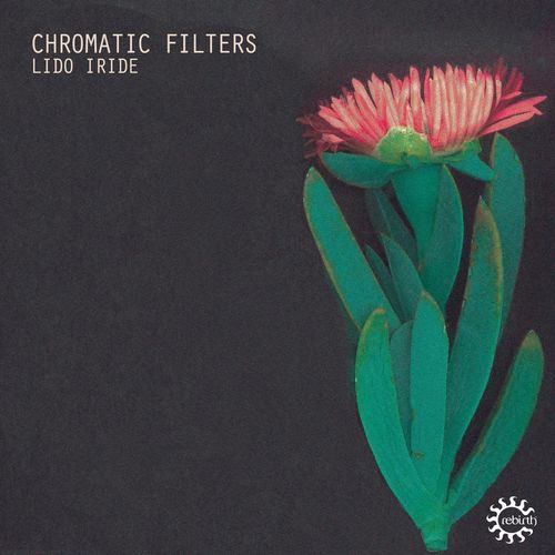 Chromatic Filters - Lido Iride / Rebirth