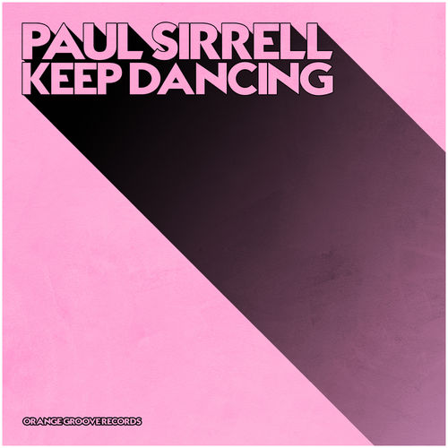 Paul Sirrell - Keep Dancing / Orange Groove Records