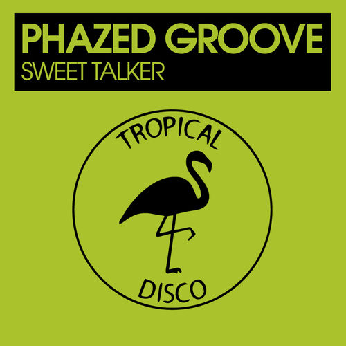 Phazed Groove - Sweet Talker / Tropical Disco Records