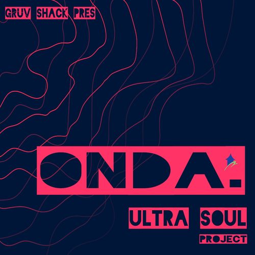 Ultra Soul Project - Onda / Gruv Shack Digital
