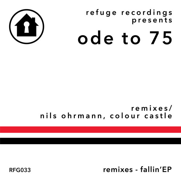 Ode To 75 - Fallin' (Remixes) / Refuge Recordings