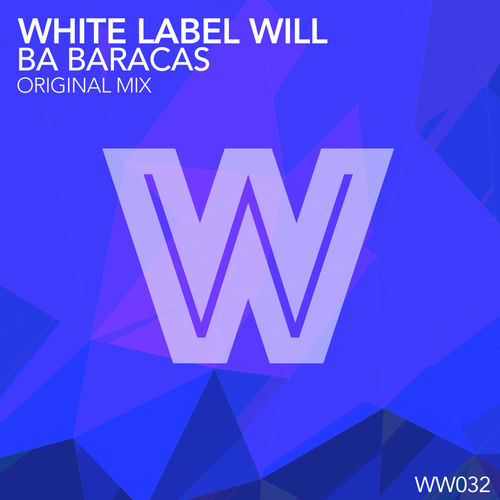 White Label Will - Ba Baracas / Wicked Wax