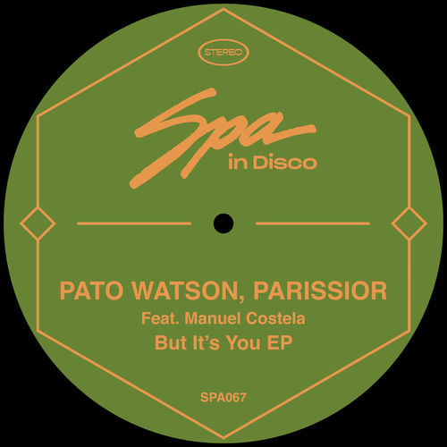 Pato Watson & Parissior ft Manuel Costela - But It's You EP / Spa In Disco