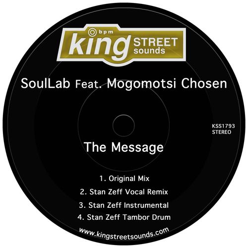 SoulLab ft Mogomotsi Chosen - The Message / King Street Sounds