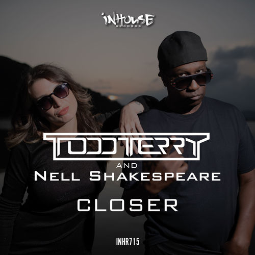Todd Terry & Nell Shakespeare - Closer / InHouse Records