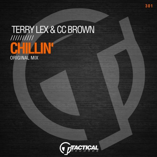 Terry Lex & CC Brown - Chillin / Tactical Records