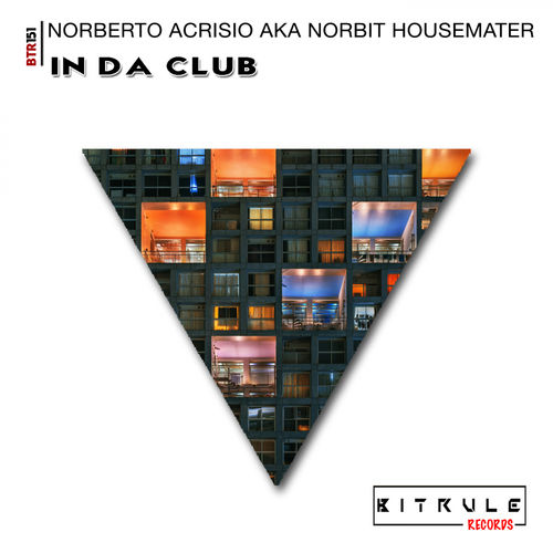 Norberto Acrisio aka Norbit Housemaster - In Da Club / Bit Rule Records