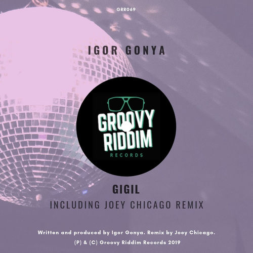 Igor Gonya - Gigil / Groovy Riddim Records