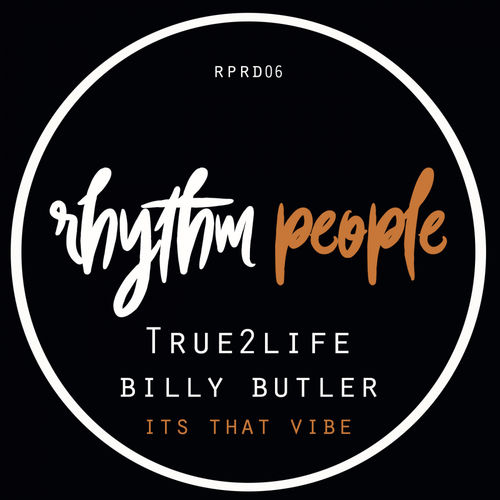 True2Life & Billy Butler - It's That Vibe / Rhythm People Recordings