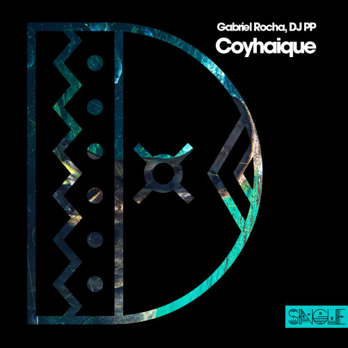 Gabriel Rocha & DJ PP - Coyhaique / DECHAPTER