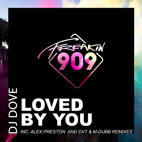 DJ Dove - Loved By You / Freakin909