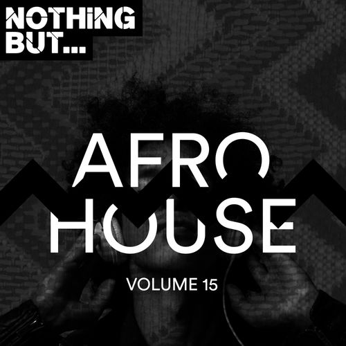VA - Nothing But... Afro House, Vol. 15 / Nothing But